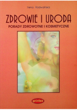 Zdrowie i Uroda - Irena Radwańska - książka  wyd. 2003