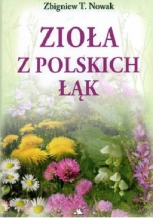 Zioła z polskich łąk - Zbigniew T. Nowak - książka  wyd. 2017