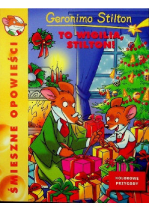 To Wigilia Stilton - Geronimo Stilton - książka  wyd. 2008