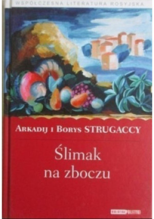 Ślimak na zboczu - Arkadij Strugacki - książka  wyd. 2010