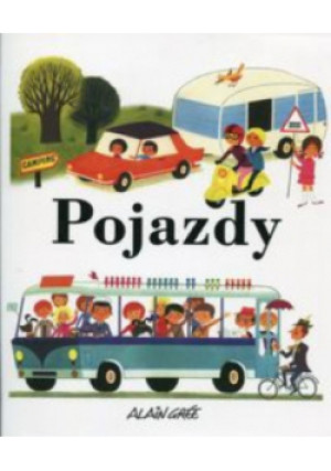 Pojazdy - Alain Gree - książka  wyd. 2016