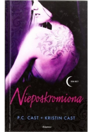 Nieposkromiona - P. C. Cast - książka fantasy wyd. 2010