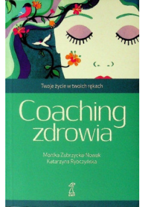 Coaching zdrowia - Katarzyna Rybczyńska, Monika Zubrzycka - Nowak - książka  wyd. 2018