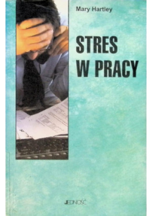 Stres w pracy - Mary Hartley - książka  wyd. 2005