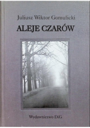 Aleje czarów - Juliusz Wiktor Gomulicki - książka  wyd. 2000