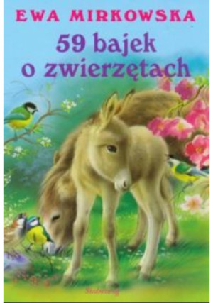 59 bajek o zwierzętach - Ewa Mirkowska - książka  wyd. 2010
