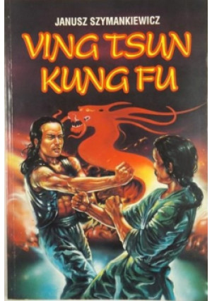 Ving Tsun Kung Fu - Janusz Szymankiewicz - książka  wyd. 1992