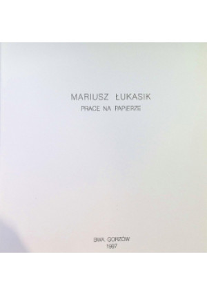 Prace na papierze - Mariusz Łukasik - książka  wyd. 1997