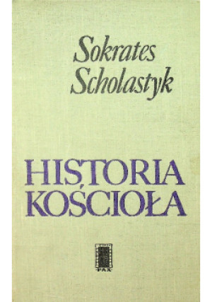 Historia Kościoła - Sokrates Scholastyk - książka historyczna wyd. 1972