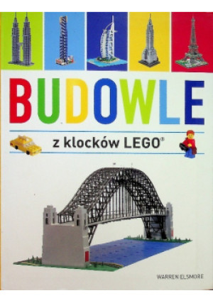 Budowle z klocków lego - Warren Elsmore - książka  wyd. 2013