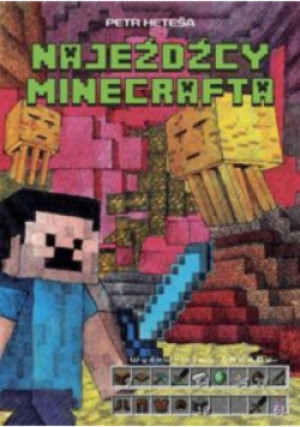 Najeźdźcy Minecrafta - Petr Hetesa - książka  wyd. 2016