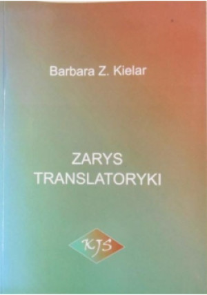 Zarys translatoryki - Barbara Z. Kielar - książka  wyd. 2003