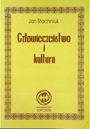 Człowieczeństwo i kultura - Jan Stachniuk - książka  wyd. 1996