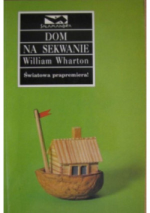 Dom na sekwanie - William Wharton - książka  wyd. 1996