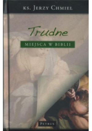 Trudne miejsca w Biblii - Jerzy Chmiel - książka  wyd. 2009