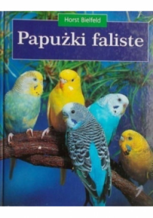 Papużki faliste - Horst Bielfeld - książka  wyd. 1997