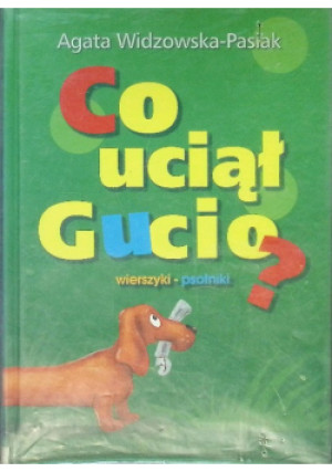 Co uciął Gucio - Agata Widzowska - Pasiak - książka  wyd. 2005