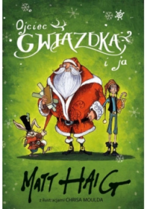 Ojciec Gwiazdka i ja - Matt Haig - książka  wyd. 2018