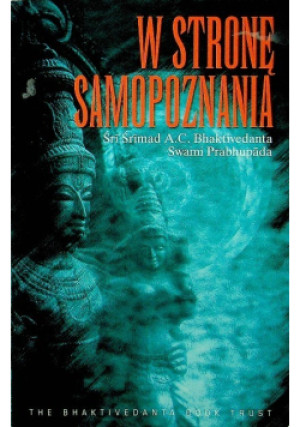 W stronę samopoznania - Sri Srimad A. C. Bhaktivedanta Swami Prabhupada - książka  wyd. 1996