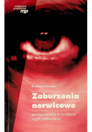 Zaburzenia nerwicowe Postępowanie w praktyce ogólnolekarskiej - Andrzej Kokoszka - książka  wyd. 1998
