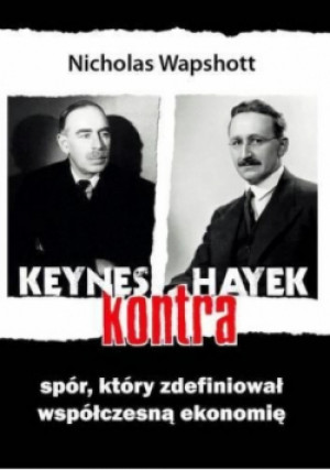 Keynes kontra Hayek - Nicholas Wapshott - książka  wyd. 2013