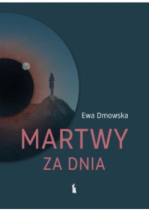 Martwy za dnia - Ewa Dmowska - książka  wyd. 2024