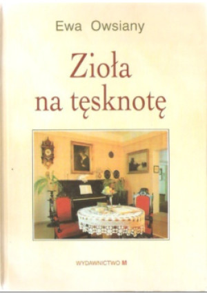 Zioła na tęsknotę - Ewa Owsiany - książka  wyd. 2004