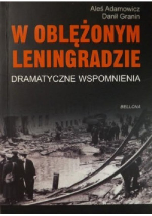 W oblężonym Leningradzie - Danił Granin, Aleś Adamowicz - książka historyczna wyd. 2011