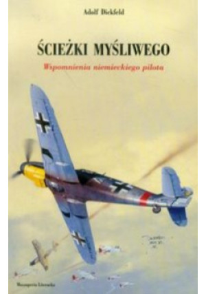 Ścieżki myśliwego - Adolf Dickfeld - książka historyczna wyd. 2011