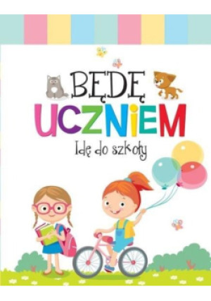 Będę uczniem. Idę do szkoły - książka  wyd. 2019