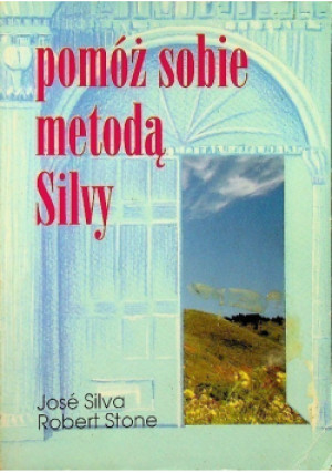 Pomóż sobie metodą Silvy - Robert Stone, Jose Silva - książka  wyd. 1997