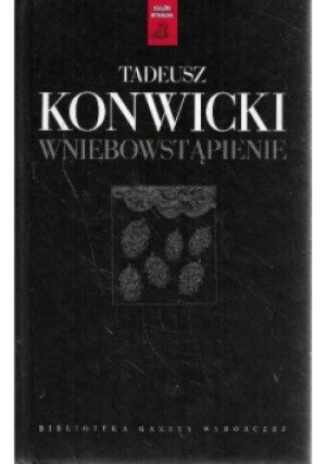 Wniebowstąpienie - Tadeusz Konwicki - książka  wyd. 2010