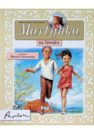 Martynka na biwaku - Gilbert Delahaye, Marcel Marlier - książka  wyd. 2002