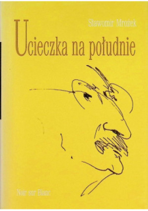 Ucieczka na południe - Sławomir Mrożek - książka  wyd. 2002
