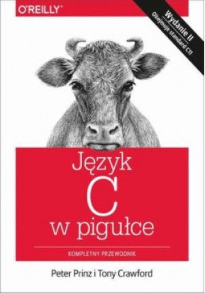 Język C w pigułce - Peter Prinz, Tony Crawford - książka  wyd. 2016