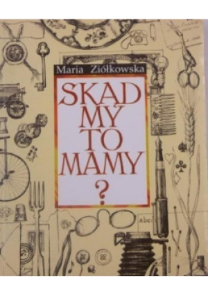 Skąd my to mamy? - Maria Ziółkowska - książka  wyd. 1997