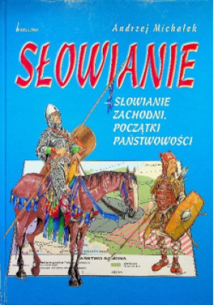 Słowianie - Andrzej Michałek - książka historyczna wyd. 2006