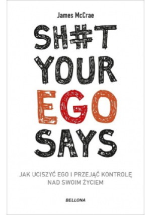 Sh#t your ego says - James McCrae - książka  wyd. 2023