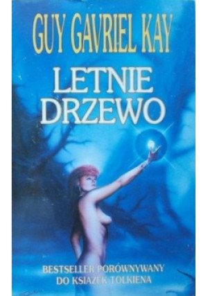 Letnie drzewo - Guy Gavriel Kay - książka fantasy wyd. 1995