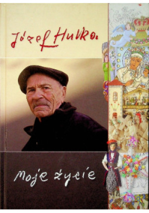 Hulka Moje życie - Józef Hulka - książka  wyd. 2011