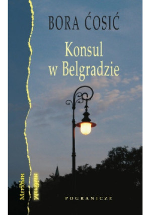 Konsul w Belgradzie - Bora Cosic - książka  wyd. 2012