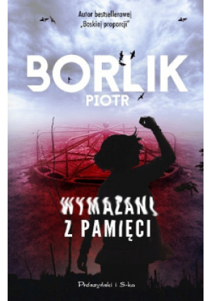 Wymazani z pamięci - Piotr Borlik - książka  wyd. 2020