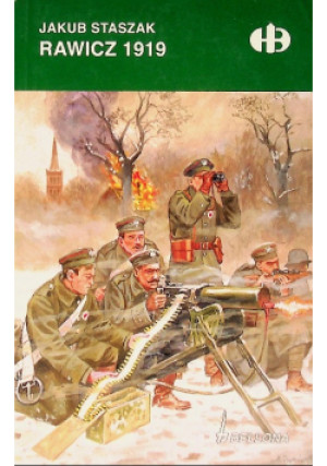 Rawicz 1919 - Jakub Staszak - książka historyczna wyd. 2019