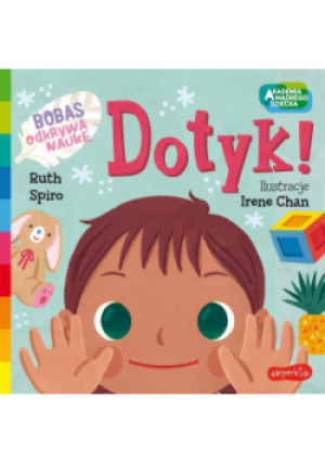 Akademia mądrego dziecka. Dotyk! - Ruth Spiro - książka  wyd. 2021