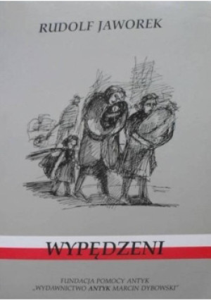 Wypędzeni - Rudolf Jaworek - książka historyczna wyd. 2004