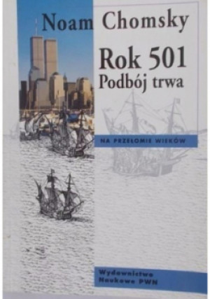 Rok 501 Podbój trwa - Noam Chomsky - książka  wyd. 1999