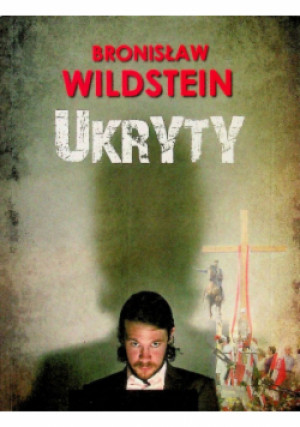 Ukryty - Bronisław Wildstein - książka  wyd. 2012