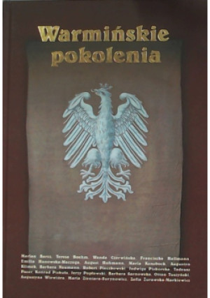 Warmińskie pokolenia - książka historyczna wyd. 2007
