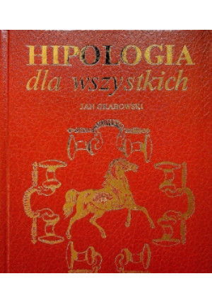 Hipologia dla wszystkich - Jan Grabowski - książka  wyd. 1982