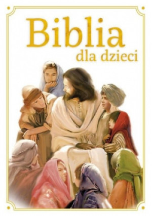 Biblia dla dzieci - książka  wyd. 2018